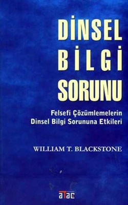 Dinsel Bilgi Sorunu - William T. Blackstone - Ataç Yayınları