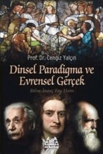 Dinsel Paradigma ve Evrensel Gerçek - Cengiz Yalçın - Arkadaş Yayınlar