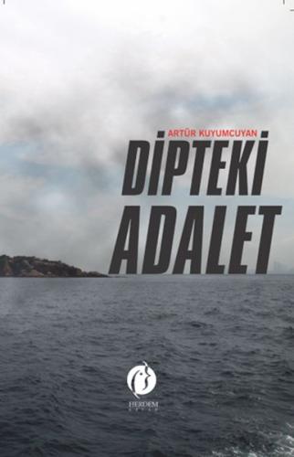 Dipteki Adalet - Artür Kuyumcuyan - Herdem Kitap