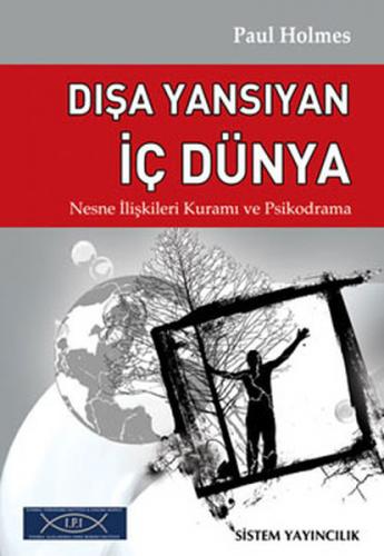 Dışa Yansıyan İç Dünya - Paul Holmes - Sistem Yayıncılık