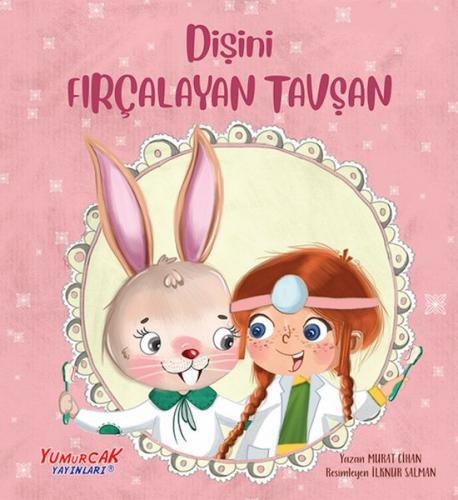 Dişini Fırçalayan Tavşan - - Yumurcak Yayınları