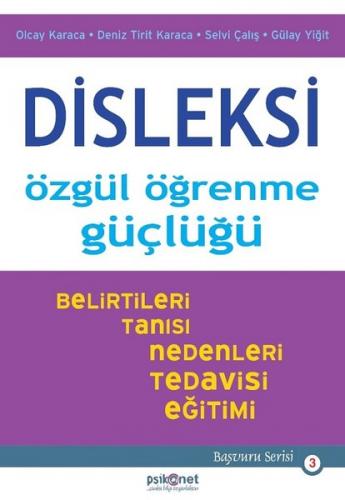 Disleksi: Özgül Öğrenme Güçlüğü - Olcay Karaca - Psikonet Yayınları