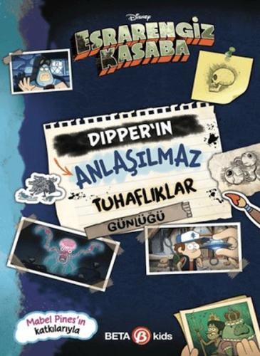 Disney Esrarengiz Kasaba - Dipper’ın Anlaşılmaz Tuhaflıklar Günlüğü - 