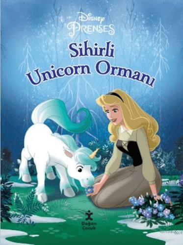 Disney Prenses - Sihirli Unicorn Ormanı - Kolektif - Doğan Çocuk