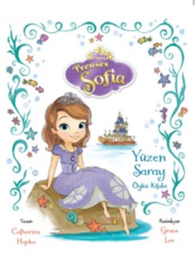 Disney Prenses Sofia Yüzen Saray Öykü Kitabı - Catherine Hapka - Doğan