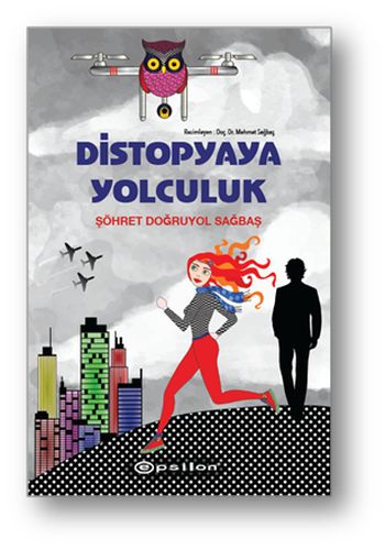 Distopyaya Yolculuk (Ciltli) - Şöhret Doğruyol Sağbaş - Epsilon Yayıne