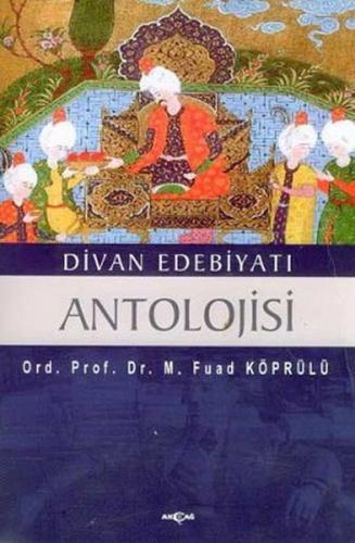 Divan Edebiyatı Antolojisi - Mehmed Fuad Köprülü - Akçağ Yayınları - D