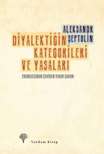 Diyalektiğin Kategorileri ve Yasaları - Aleksandr Şeptulin - Yordam Ki