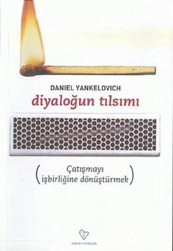 Diyaloğun Tılsımı - Daniel Yankelovich - Varlık Yayınları