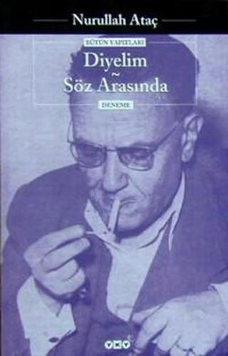 Diyelim Söz Arasında - Nurullah Ataç - Yapı Kredi Yayınları