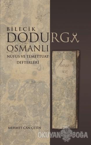 Dodurga Osmanlı - Bilecik - Mehmet Can Çetin - Tunç Yayıncılık