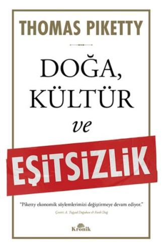 Doğa, Kültür ve Eşitsizlik - Thomas Piketty - Kronik Kitap