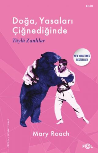 Doğa, Yasaları Çiğnediğinde –Tüylü Zanlılar - Mary Roach - Fol Kitap