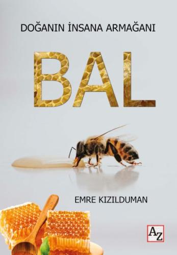 Doğanın İnsana Armağanı Bal - Emre Kızılduman - Az Kitap