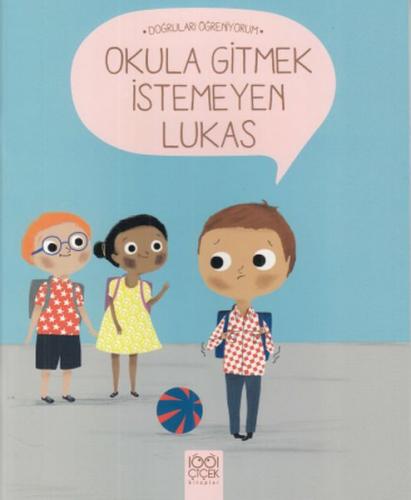 Okula Gitmek İstemeyen Lukas - Nadine Brun-Cosme - 1001 Çiçek Kitaplar