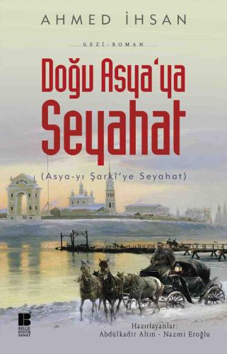 Doğu Asya'ya Seyahat - Ahmed İhsan - Bilge Kültür Sanat