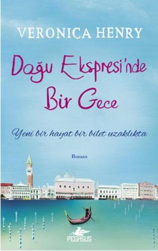 Doğu Ekspres'inde Bir Gece - Veronica Henry - Pegasus Yayınları