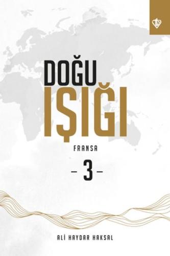 Doğu Işığı 3 - Fransa - Ali Haydar Haksal - Türkiye Diyanet Vakfı Yayı