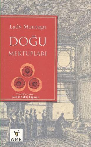 Doğu Mektupları - Lady Montagu - Ark Kitapları