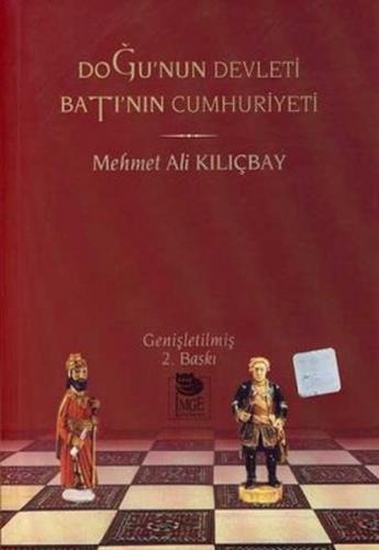 Doğu'nun Devleti Batı'nın Cumhuriyeti - Mehmet Ali Kılıçbay - İmge Kit