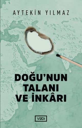 Doğu’nun Talanı ve İnkârı - Aytekin Yılmaz - Vadi Yayınları