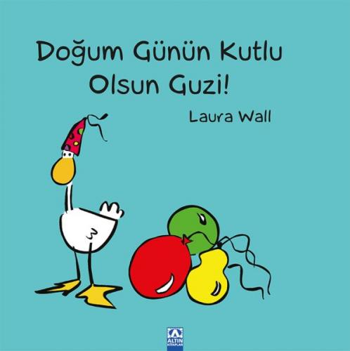 Doğum Günün Kutlu Olsun Guzi! - Laura Wall - Altın Kitaplar