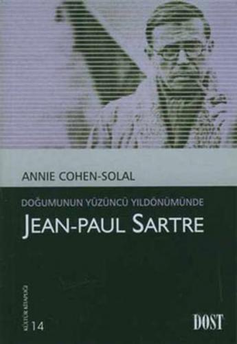 Jean-Paul Sartre - Annie Cohen-Solal - Dost Kitabevi Yayınları