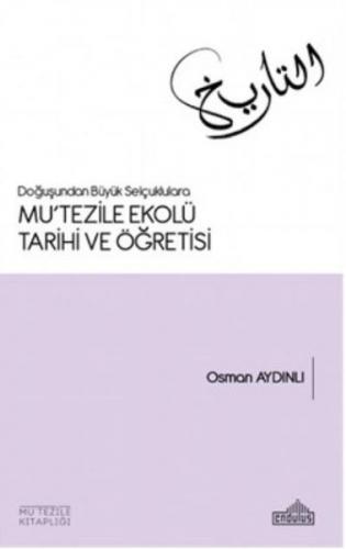 Doğuşundan Büyük Selçuklulara Mu'tezile Ekolü Tarihi ve Öğretisi - Osm