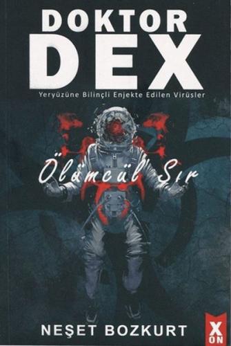 Doktor Dex - Ölümcül Sır - Neşet Bozkurt - Dex Yayınevi