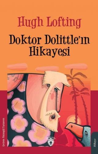 Doktor Dolittle'ın Hikayesi - Hugh Lofting - Dorlion Yayınevi