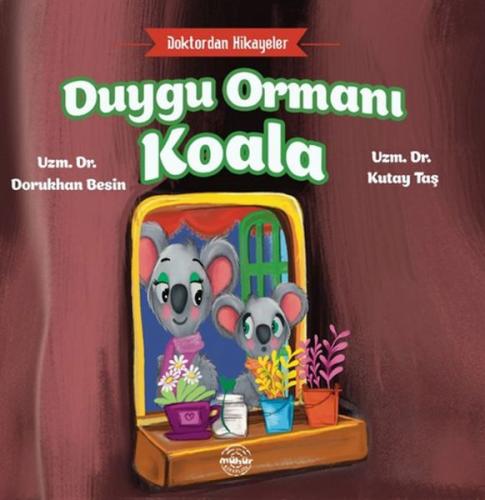 Doktordan Hikâyeler Duygu Ormanı Koala - Uzm. Dr. Dorukhan Besin - Müh