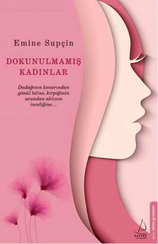 Dokunulmamış Kadınlar - Emine Supçin - Destek Yayınları