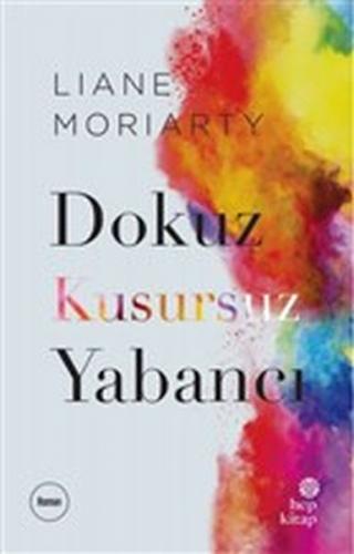 Dokuz Kusursuz Yabancı - Liane Moriarty - Hep Kitap