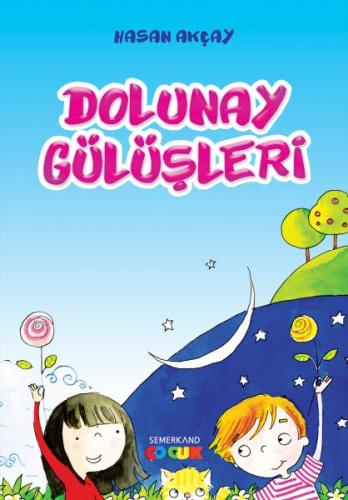 Dolunay Gülüşleri - Hasan Akçay - Semerkand Çocuk Yayınları