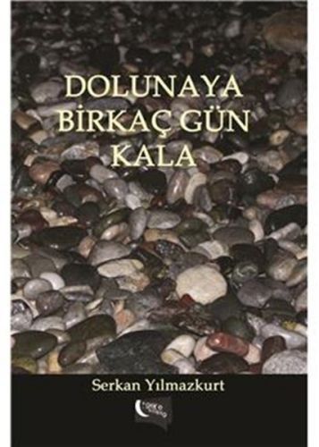 Dolunaya Birkaç Gün Kala - Serkan Yılmazkurt - Gece Kitaplığı