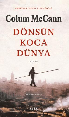 Dönsün Koca Dünya - Colum McCann - Alfa Yayınları