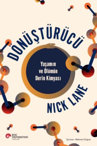 Dönüştürücü Yaşamın Ve Ölümün Derin Kimyası - Nıck Lane - Koç Üniversi