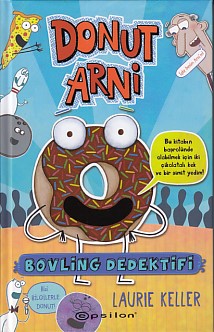 Donut Arni 1 - Bovling Dedektifi (Ciltli) - Laurie Keller - Epsilon Ya