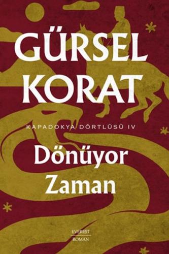 Dönüyor Zaman - Kapadokya Dörtlüsü IV - Gürsel Korat - Everest Yayınla