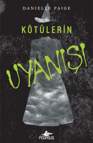 Kötülerin Uyanışı - Danielle Paige - Pegasus Yayınları