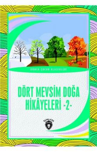 Dört Mevsim Doğa Hikayeleri - 2 - Dünya Çocuk Klasikleri (7-12 Yaş) - 