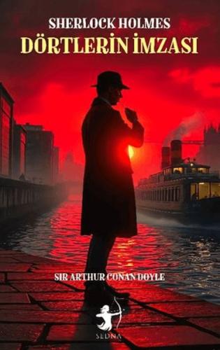 Dörtlerin İmzası - Sherlock Holmes - Sir Arthur Conan Doyle - Sedna Ya