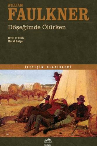 Döşeğimde Ölürken - William Faulkner - İletişim Yayınevi