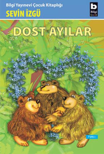 Dost Ayılar - Sevin İzgü - Bilgi Yayınevi