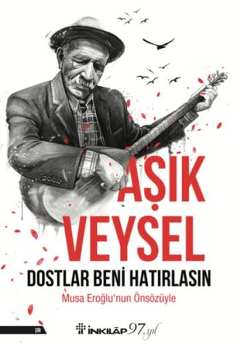 Dostlar Beni Hatırlasın - Aşık Veysel - İnkılap Kitabevi