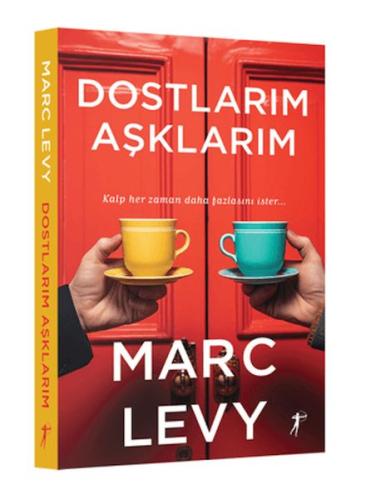 Dostlarım Aşklarım - Marc Levy - Artemis Yayınları