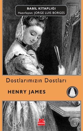 Dostlarımızın Dostları - Henry James - Kırmızı Kedi Yayınevi