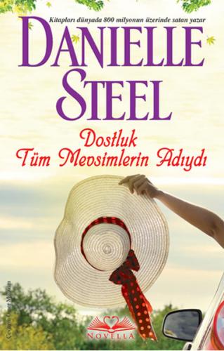 Dostluk Tüm Mevsimlerin Adıydı - Danielle Steel - Novella