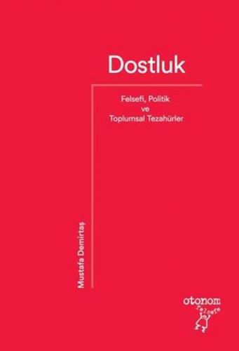 Dostluk - Mustafa Demirtaş - Otonom Yayıncılık