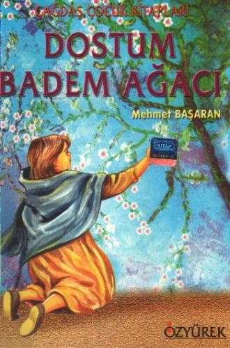 Dostum Badem Ağacı - Mehmet Başaran - Özyürek Yayınları